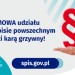 Na górze grafiki jest napis: Odmowa udziału w spisie powszechnym grozi karą grzywny! Obok widać dłoń skierowaną do góry i nad nią znak paragrafu. Na dole grafiki są cztery małe koła ze znakami dodawania, odejmowania, mnożenia i dzielenia, obok nich napis: Liczymy się dla Polski! Po środku jest adres strony internetowej: spis.gov.pl. W prawym dolnym rogu jest logotyp spisu: dwa nachodzące na siebie pionowo koła, GUS, pionowa kreska, Narodowy Spis Powszechny Ludności i Mieszkań 2021.